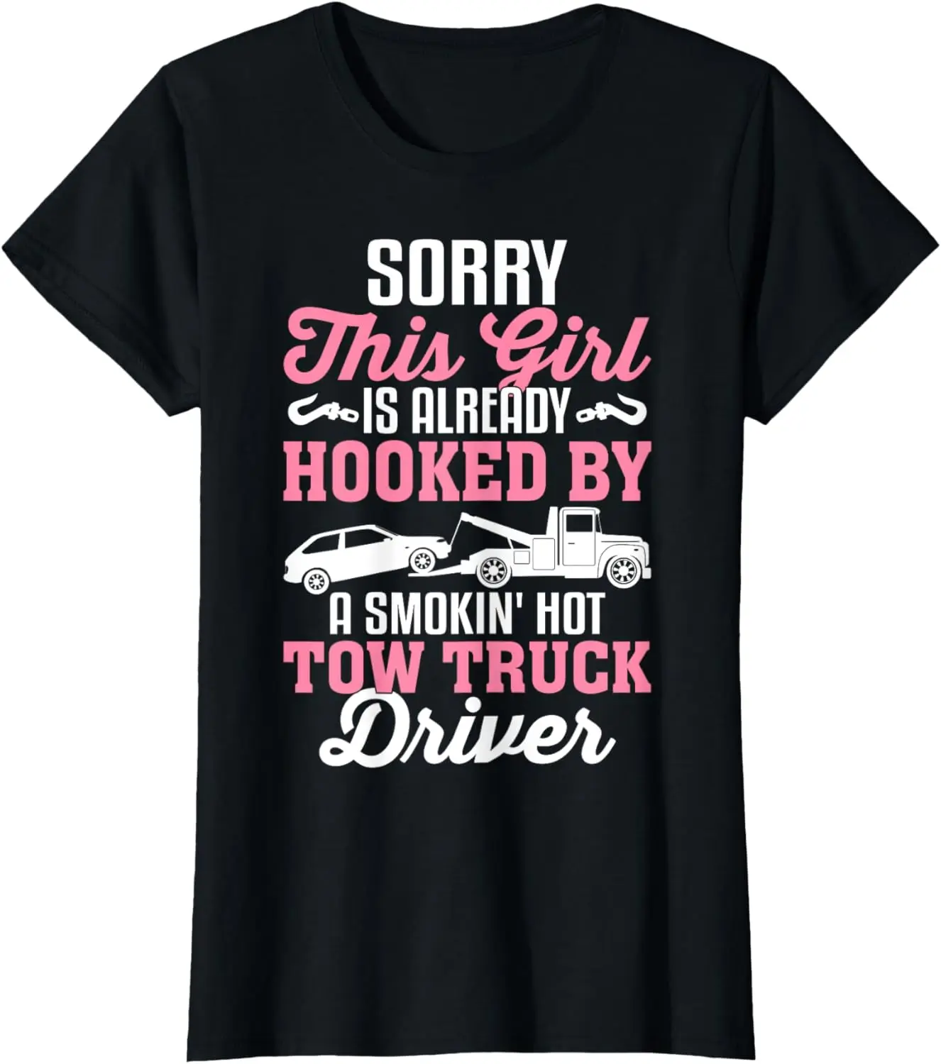 

Womens Trucking Wrecker Towing Girlfriend Tow Truck Driver Wife T-Shirt