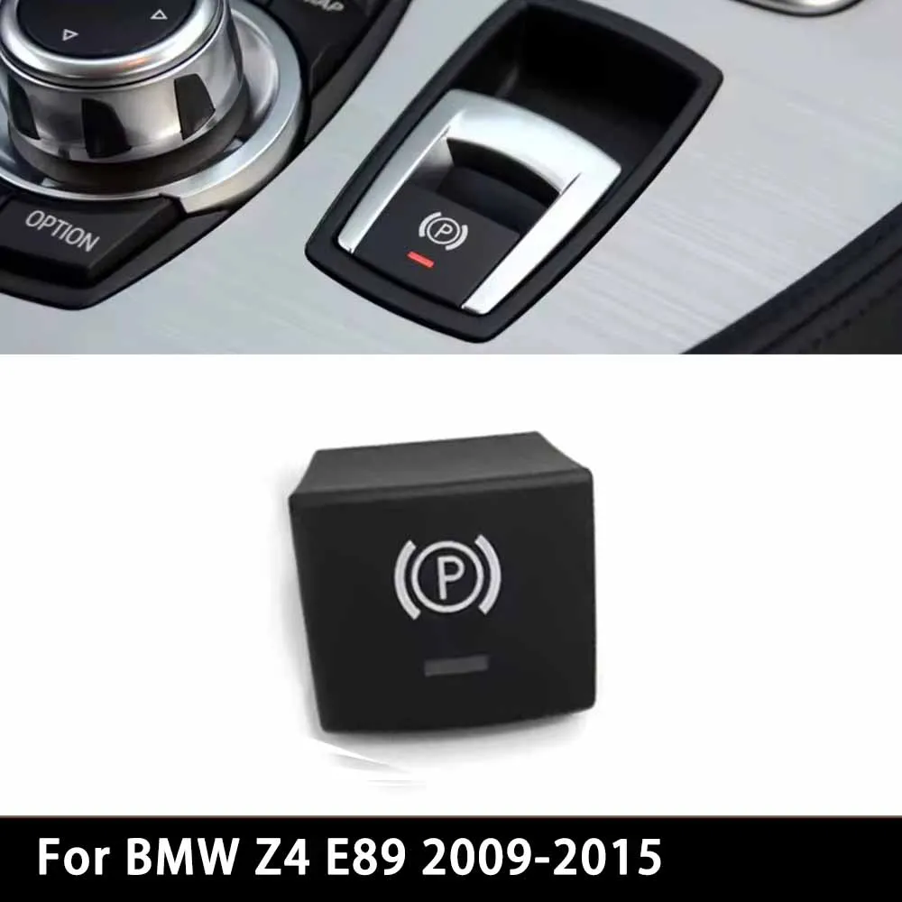 Car Handbrake Parking Control Button Switch Hand Brake Button For BMW Z4 E89 2009-2015 61319184269 Interior Accessories