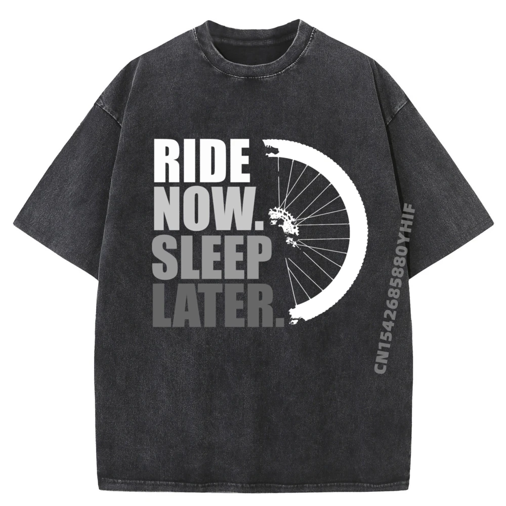 

Ride Now Sleep Later MTB Mens Latest Cool Tops Tees Printed Washed Premium Cotton Men T-shirt Normal Short Sleeve Tshirts