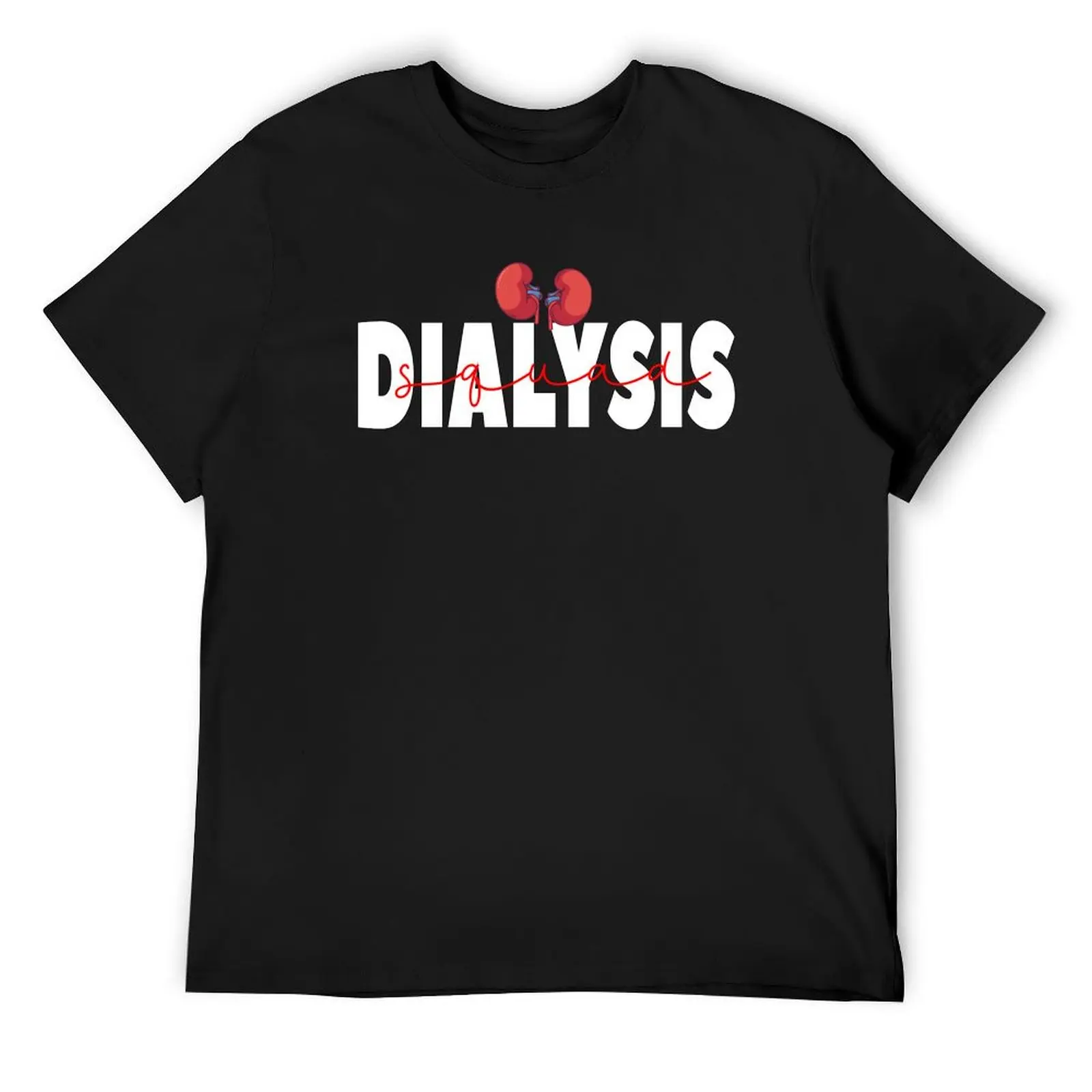 

Dialysis Squad Kidney Transplant Patients Nurses T-Shirt Short sleeve tee affliction shirts cute tops funny t shirts men