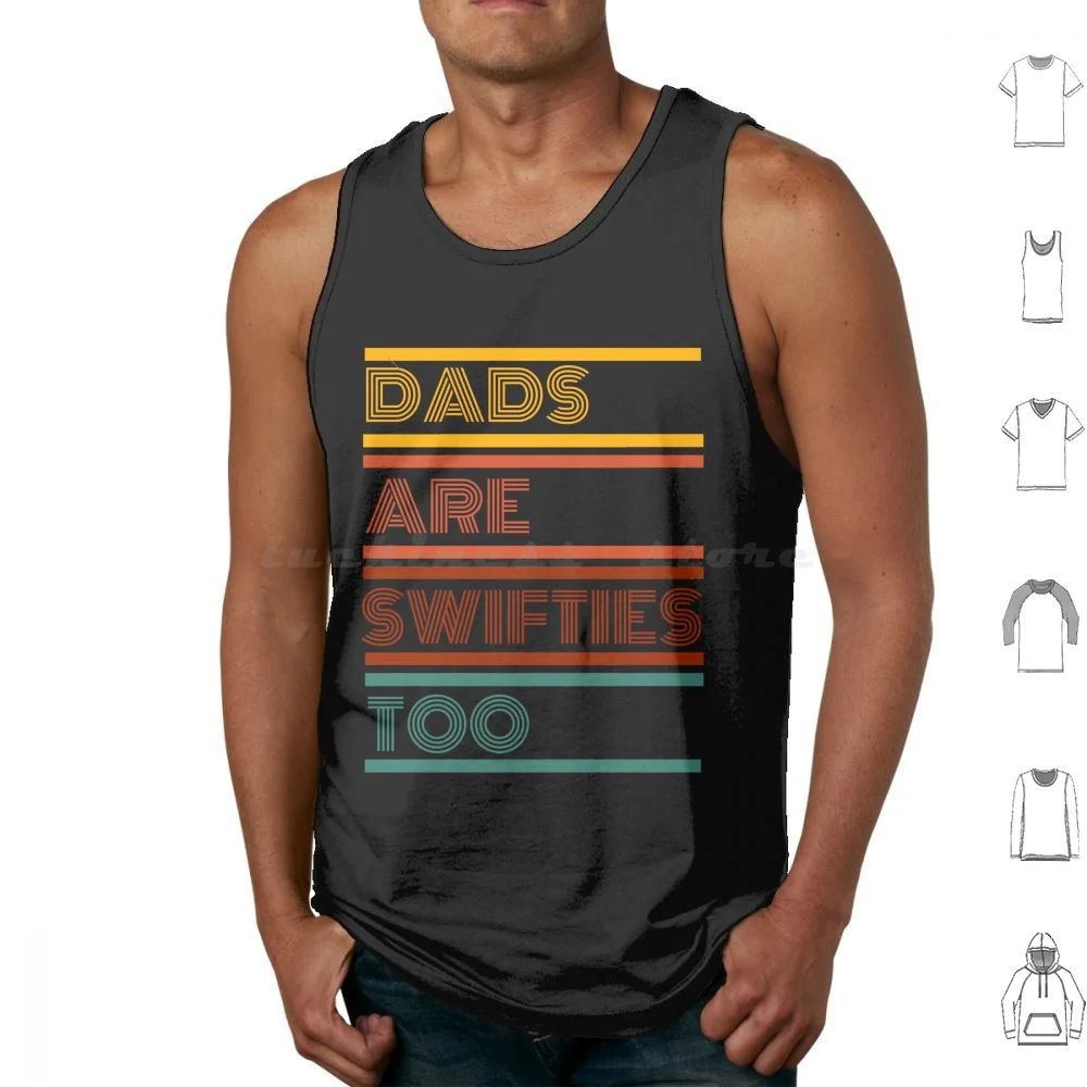 Dads Are Swifties Too Tank Tops Print Cotton Dad Fathers Day Funny Father Fathers Papa Best Dad Daddy For Dad Birthday