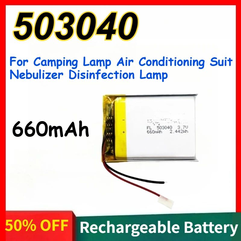 

503040 Rechargeable Lithium Battery 3.7V 660mAh for Camping Lamp Air Conditioning Suit Nebulizer Disinfection Lamp Batteries