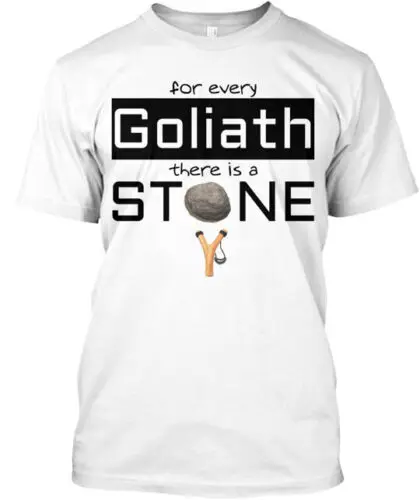 For Every Goliath T-Shirt Made in the USA Size S to 5XL