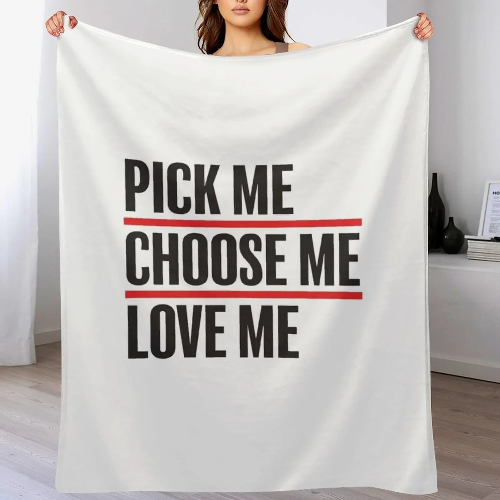 

Pick me, choose me, love me Throw Blanket blankets and throws For Decorative Sofa Summer wednesday Blankets