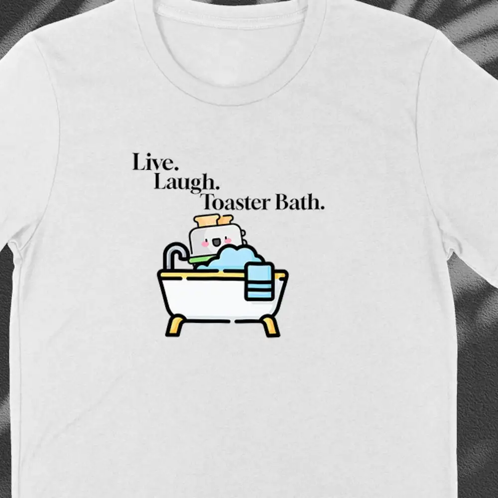 Live Laugh Toaster Bath T Shirt Dark Humor Love Parody Funny Character Ironic Comfort Colors