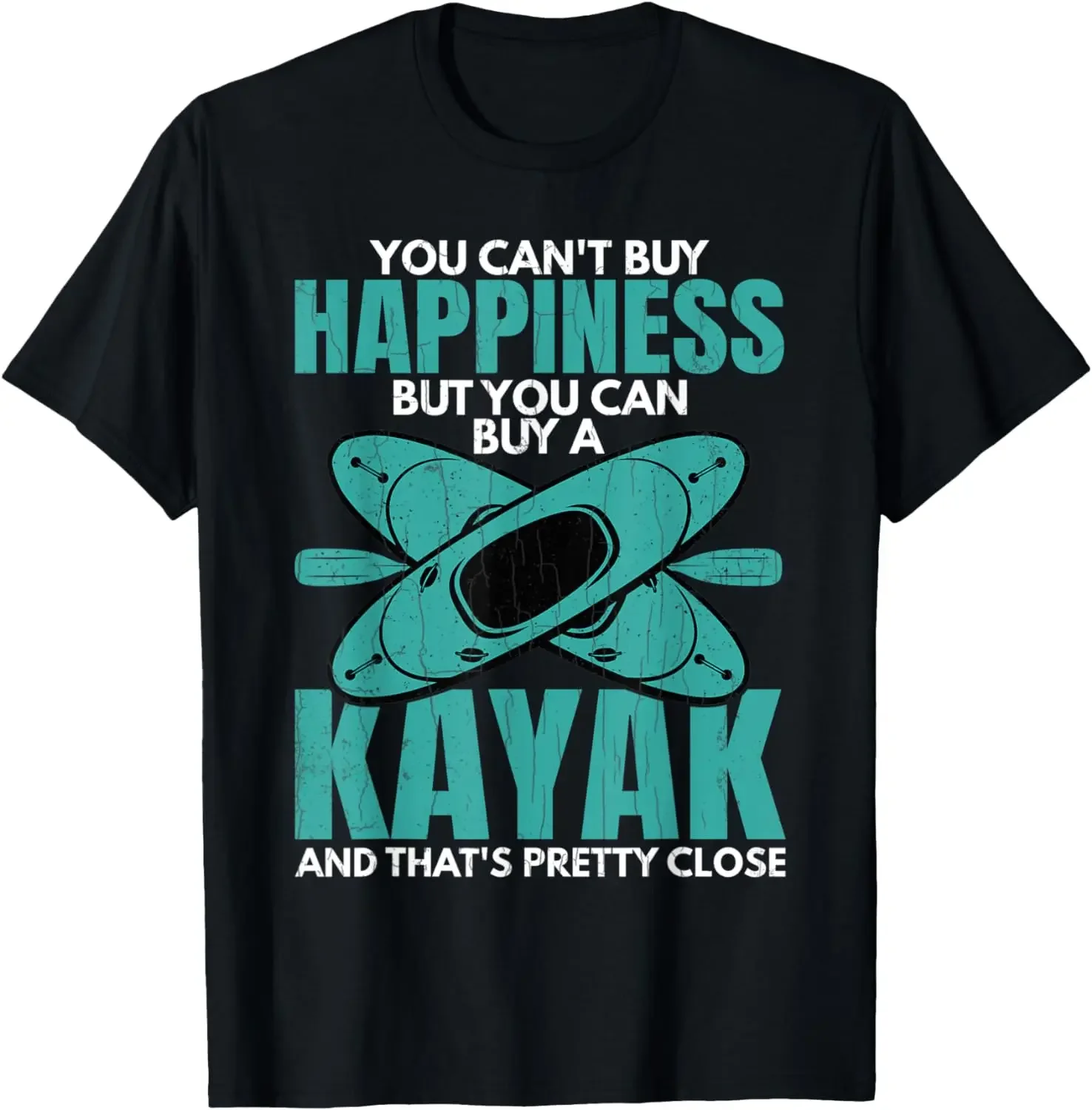 You Can Buy A Kayak Funny Kayaking Kayaker Boating Graphic T-Shirt