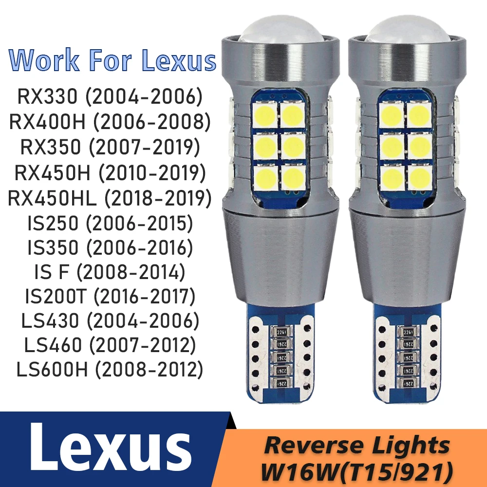 

2pcs LED Reverse Light Blub Lamp Canbus W16W T15 For Lexus RX330 RX400H RX350 RX450H IS250 IS350 IS F IS200T LS430 LS460 LS600H