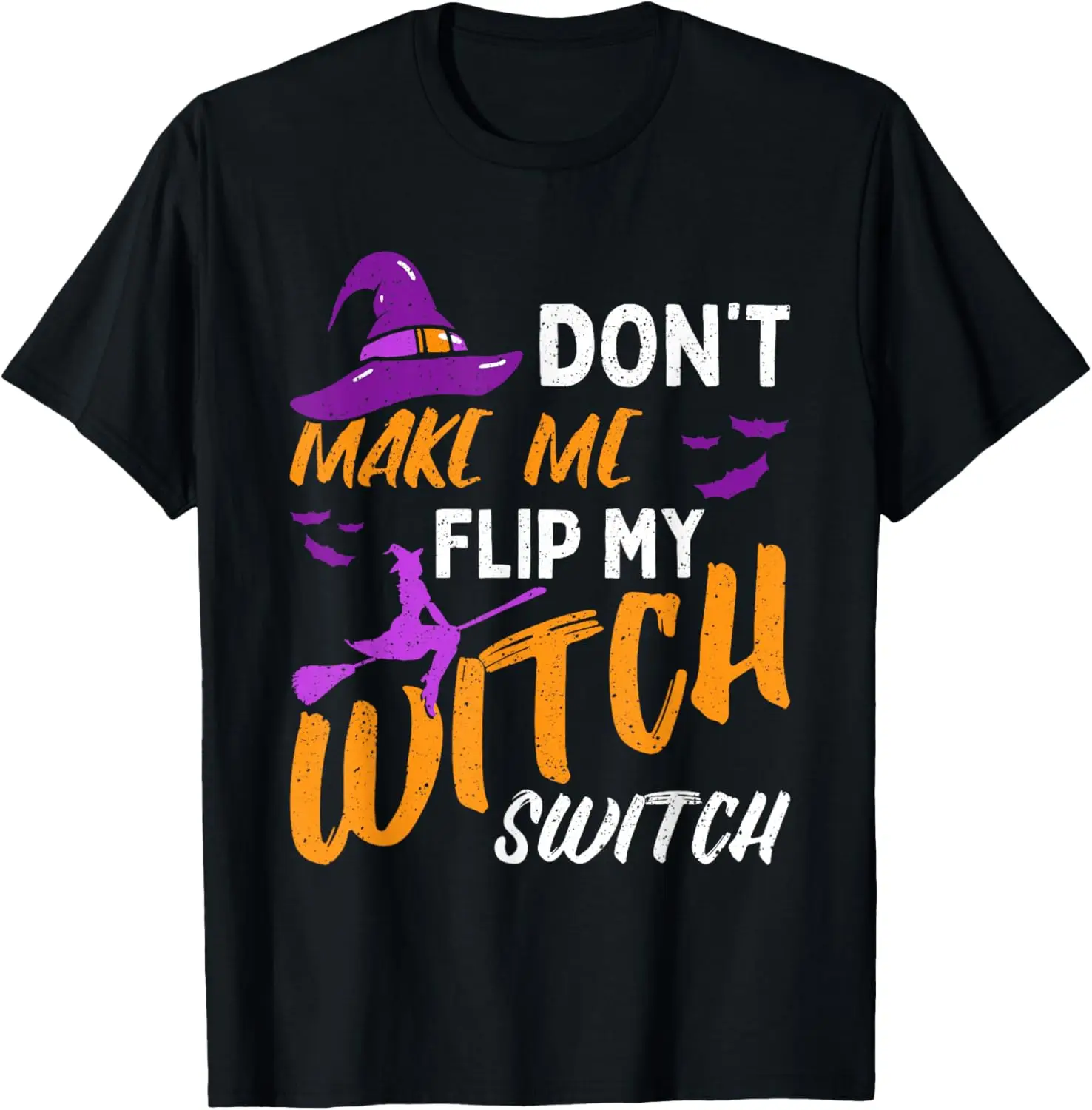 Don't Make Me Flip My Witch Switch Halloween T-Shirt