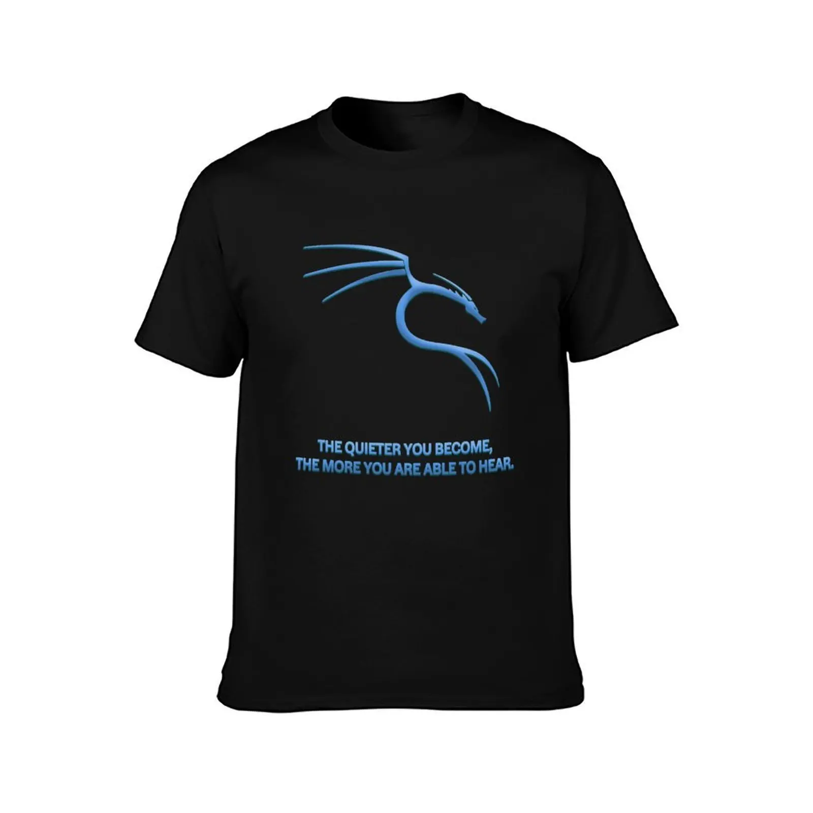 Kali Linux | The Quieter You Become T-Shirt t shirt man luxury t shirts for man cotton funny T-Shirt