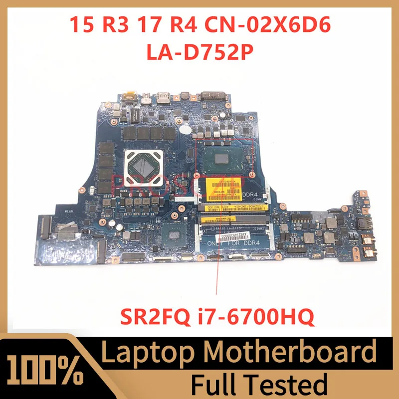 CN-02X6D6 02X6D6 2X6D6 Mainboard For DELL 15 R3 17 R4 Laptop Motherboard LA-D752P With SR2FQ I7-6700HQ CPU 100% Full Tested Good