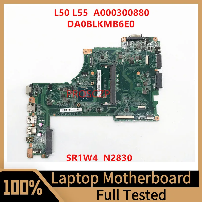 

DA0BLKMB6E0 Mainboard For Toshiba L50-B L55-B Laptop Motherboard A000300880 With SR1W4 N2830 CPU 100% Full Tested Working Well