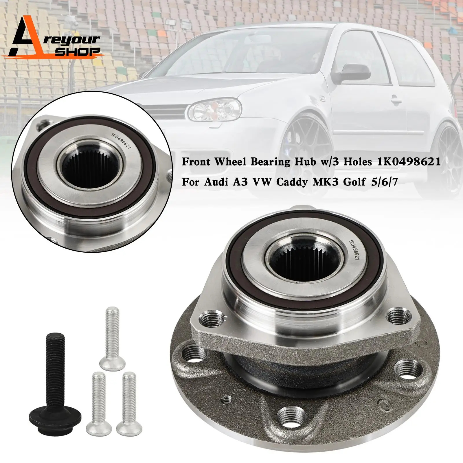 Areyourshop Front Wheel Bearing Hub w/3 Holes 1K0498621 for Audi A3 VW Caddy MK3 Golf 5/6/7 8V0598625