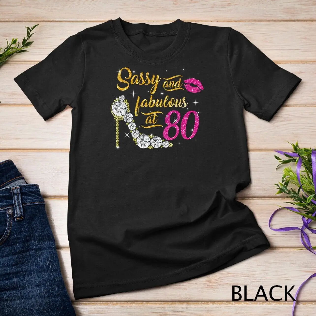 Sassy and fabulous at 80 Years Old 80th Birthday shoes lips Unisex T-shirt