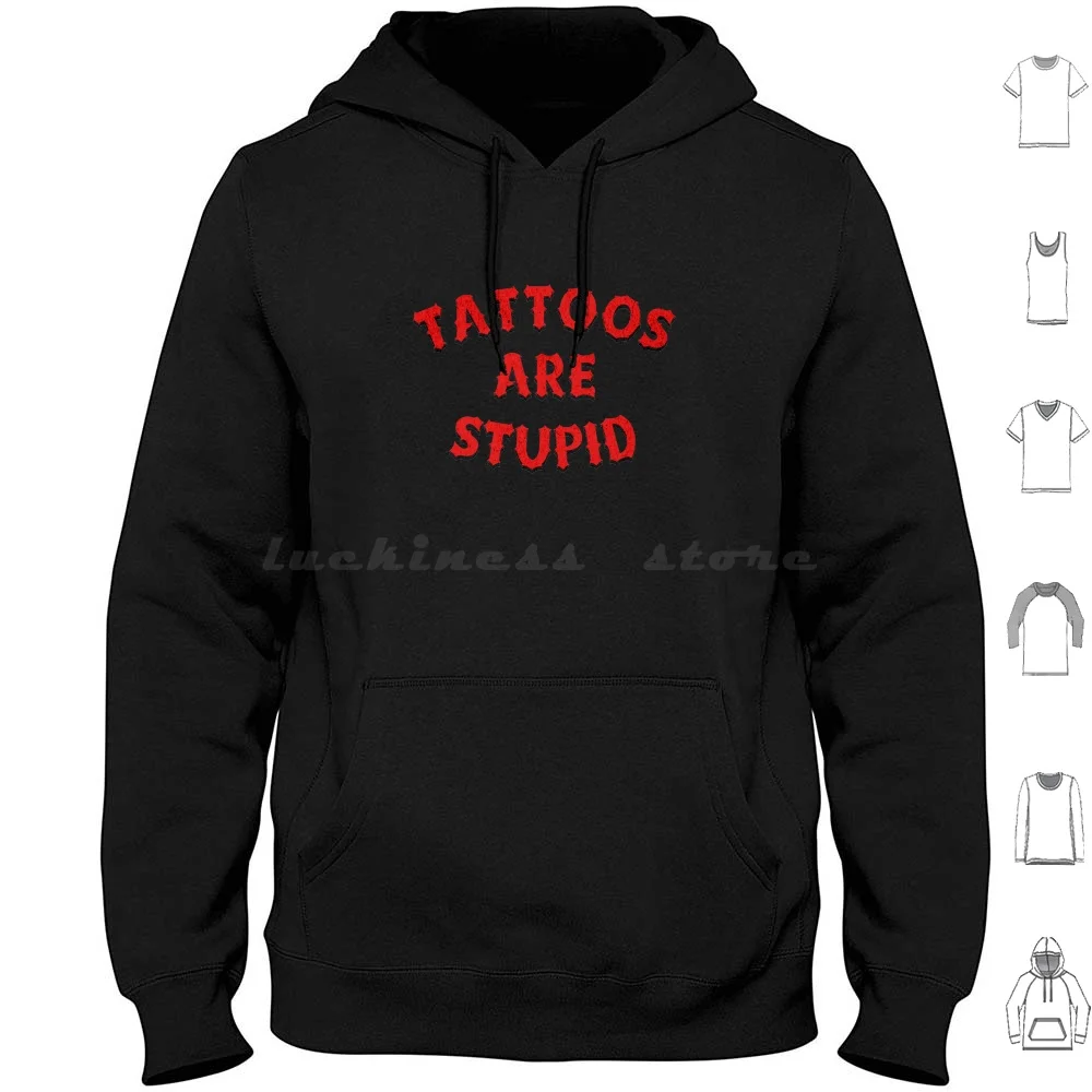 Les tatouages sont stupides à capuche coton à manches longues tatouages encre de tatouage tatoué tatouage traditionnel tatouages et barbes barbe