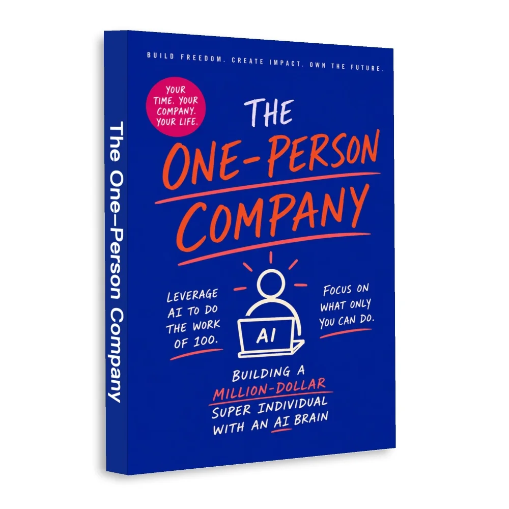 The One-Person Company, AI-Powered Solopreneur Guide to Automate Work, Grow a Personal Brand and Build a Solo Business