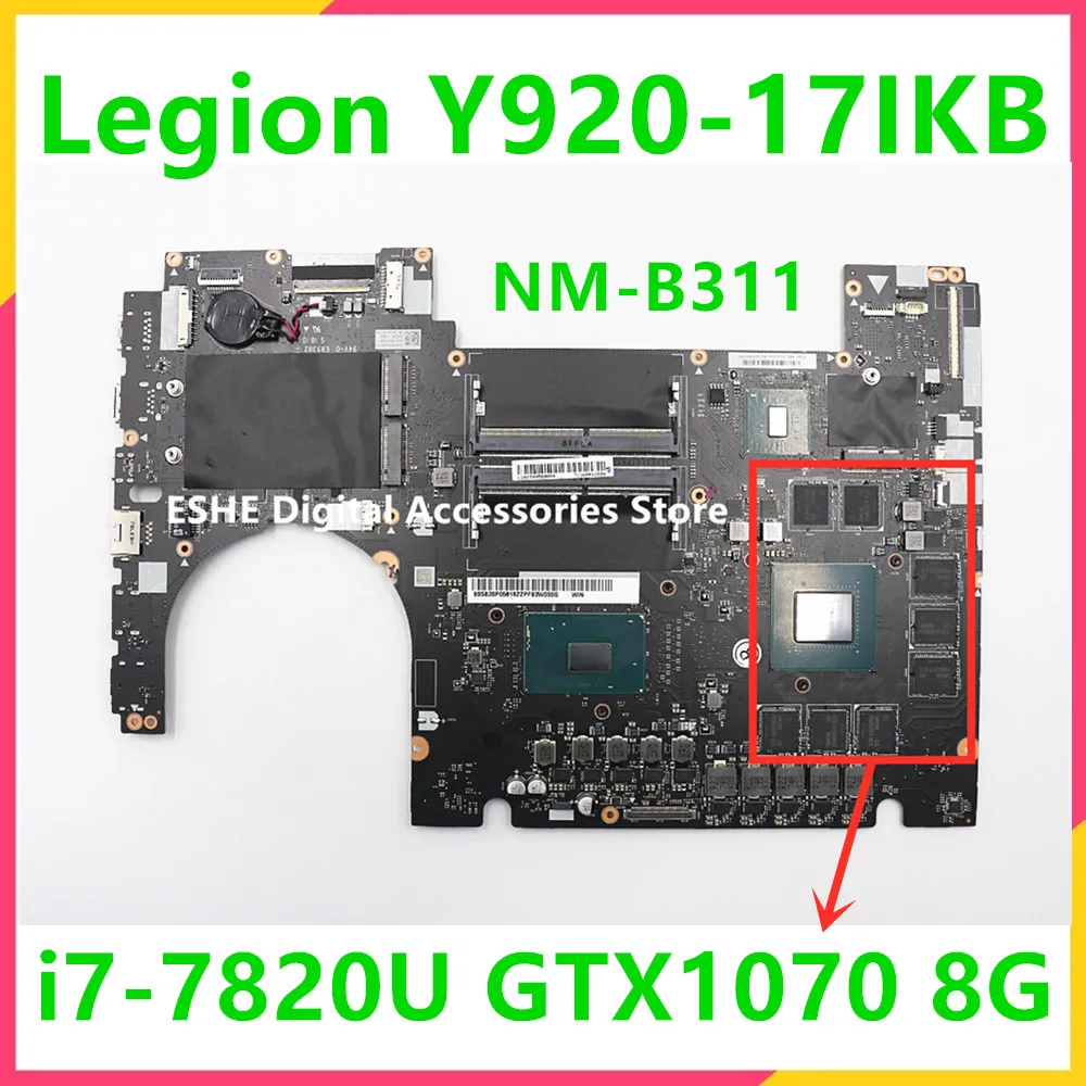 

NM-B311 For Lenovo Legion Y920-17IKB Laptop Motherboard With I7-7820 CPU GTX1070 8G GPU 5B20P05616 100% Test OK