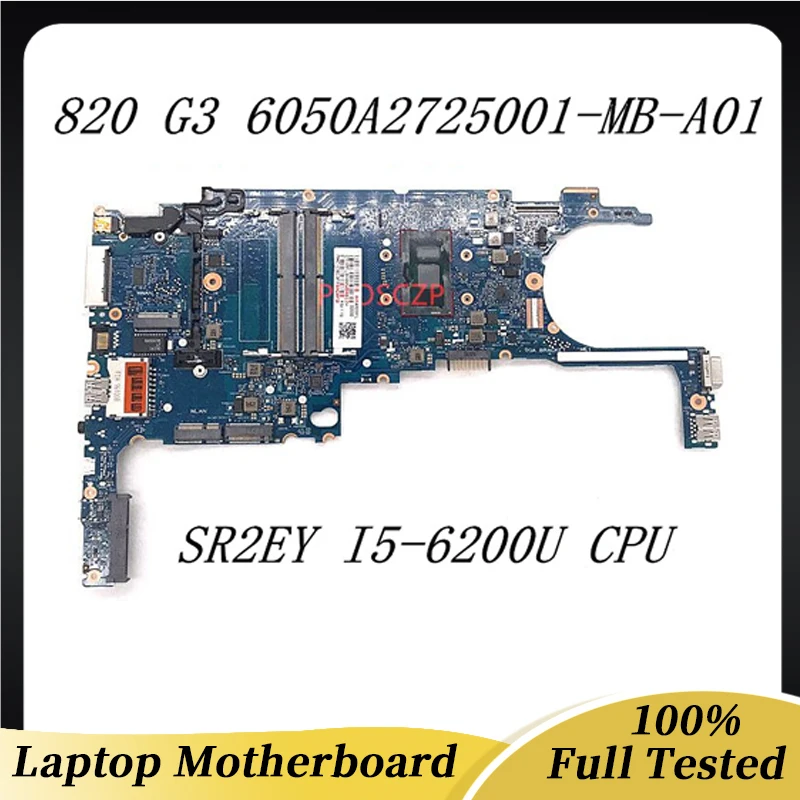 

6050A2725001-MB-A01 High Quality Mainboard For HP EliteBook 820 G3 Laptop Motherboard W/ SR2EY I5-6200U CPU 100% Full Tested OK