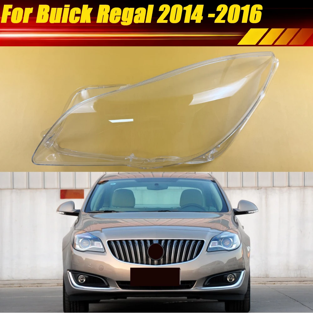 

For Buick Regal 2014 2015 2016 Car Headlamp Transparent Housing Light Cover Lampshade Lamp Shade Headlight Shell Lens Plexiglass