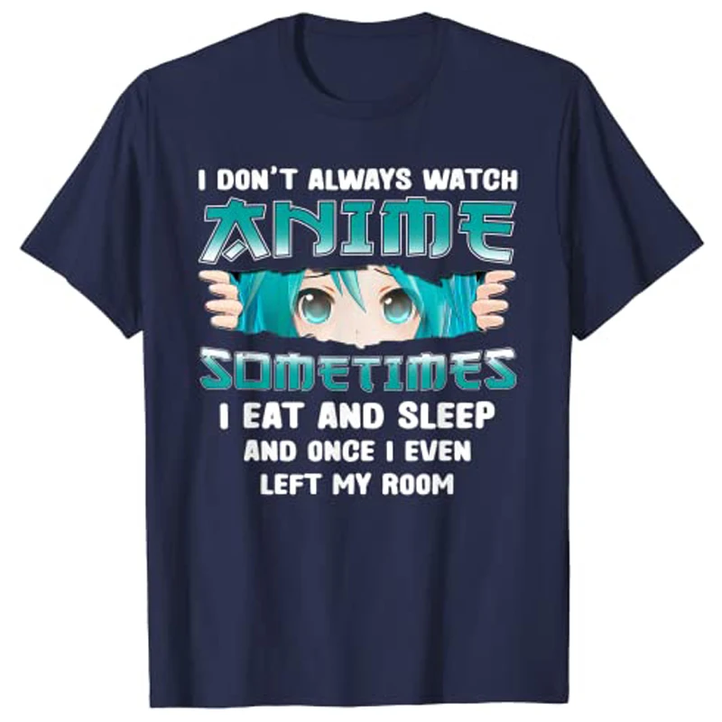 I Don't Always Watch Anime Funny Kawaii Japanese Girls Teens T-Shirt Tops Y2k Manga Graphic Saying Tee Fashion Short Sleeve Gift