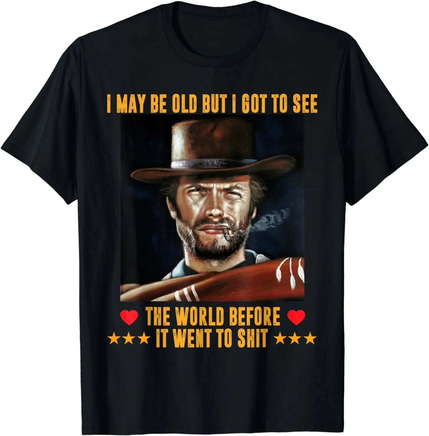 I May Be Old But Got To See The World Before It Went So T-Shirt