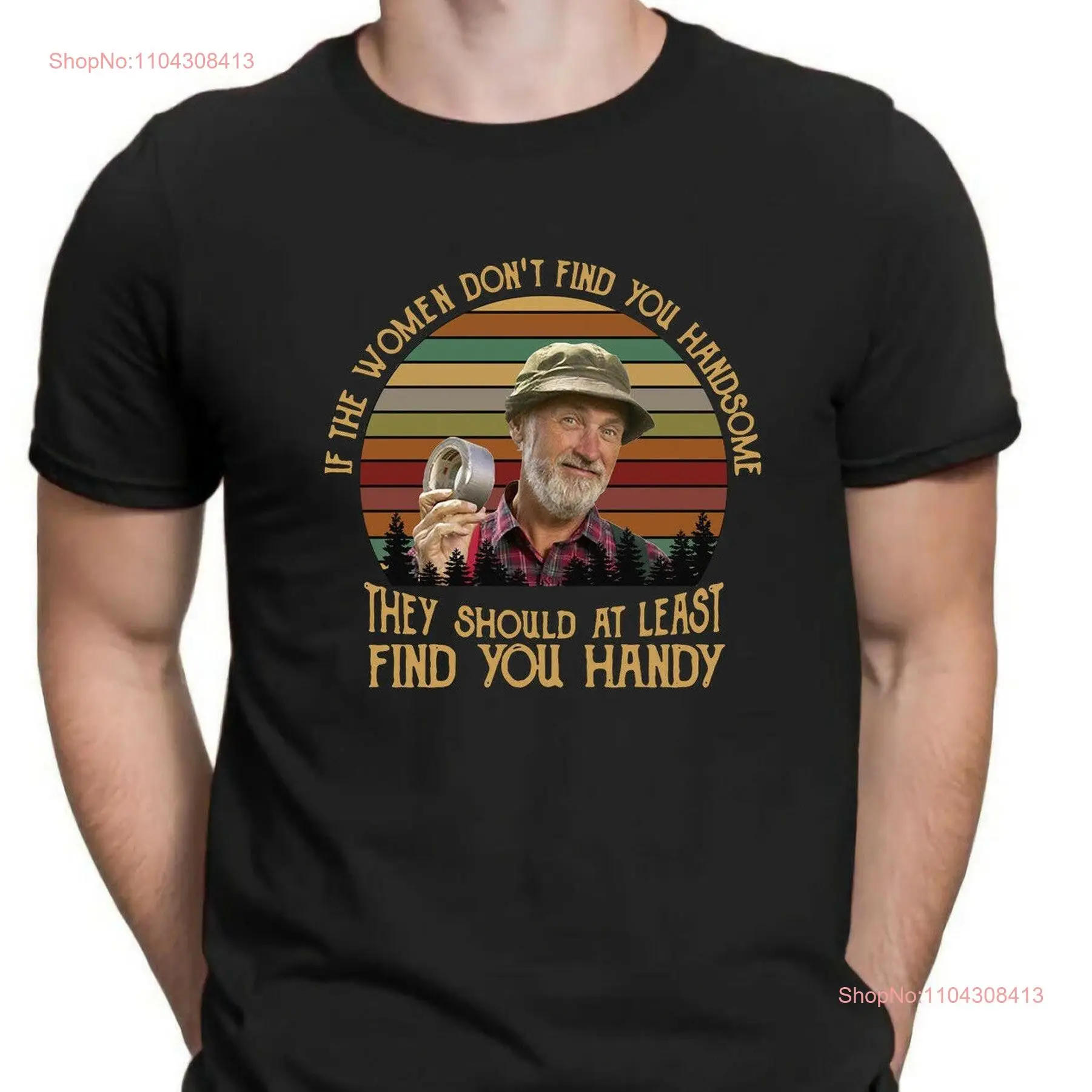 Red Green funny Show If Women Don't Find You Handsome BamiFines T Shirt SweaT long or short sleeves