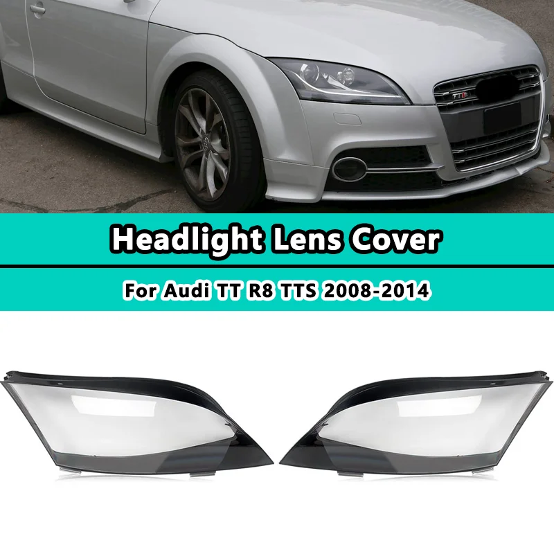 For Audi TT R8 TTS Roadster 2008-2014 L/R Car Headlight Lens Cover Shell 8J0941030 8J0941029 Clear Car Headlamp Cover Lampshade