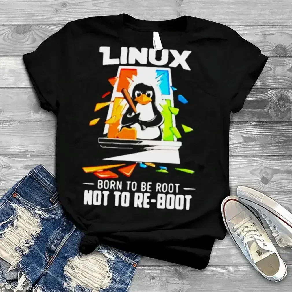 Linux Born To Be Root Not To Re Boot Penguin Shirt
