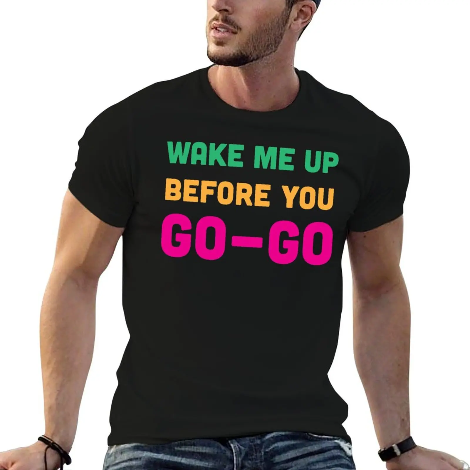 Camiseta Wake Me Up Before You Go Go, camisetas de diseñador para hombre, camiseta informal para hombre