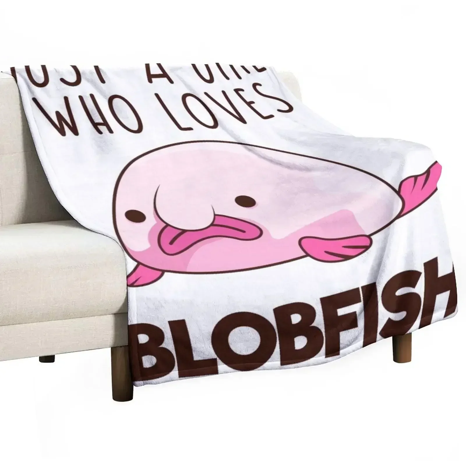 

JUST A GIRL WHO LOVES BLOBFISH Throw Blanket Thins blankets and throws Thermals For Travel Blankets