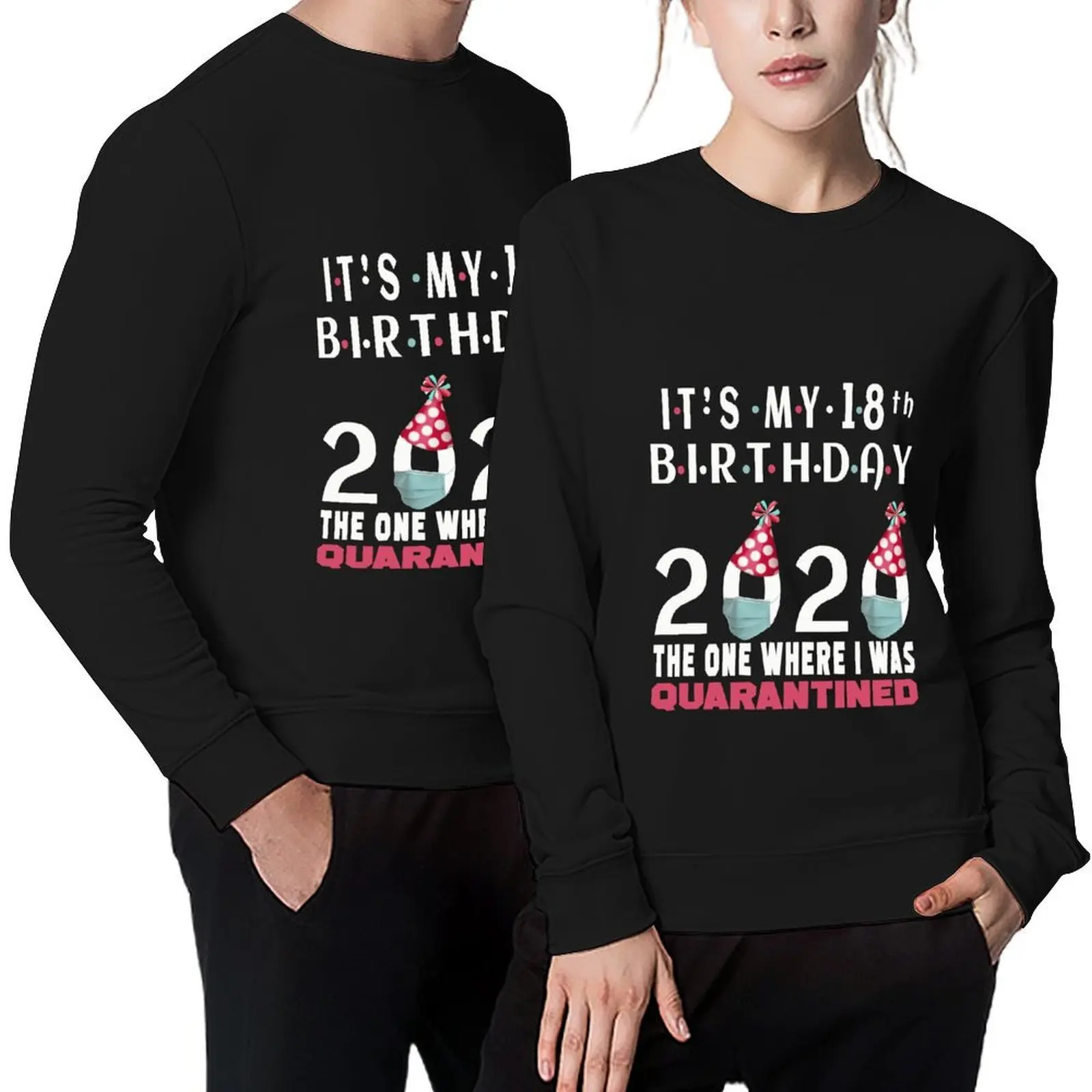 

Its My 18th Birthday The One Where Im Quarantined Social Distancing Gifts Pullover mens clothing korean clothes new sweatshirt