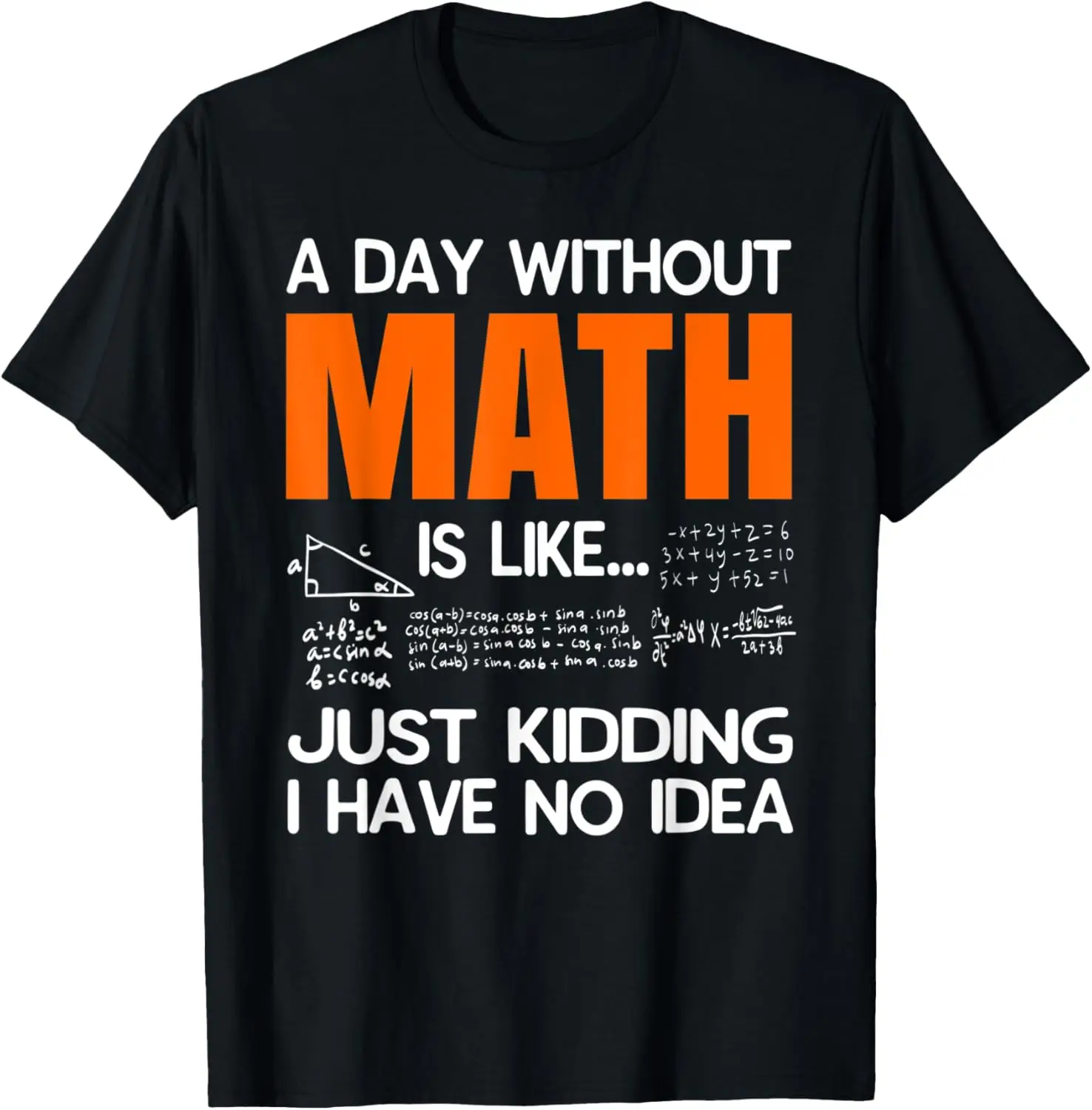 تي شيرت يوم بدون رياضيات يشبه Just Kidding ليس لدي فكرة