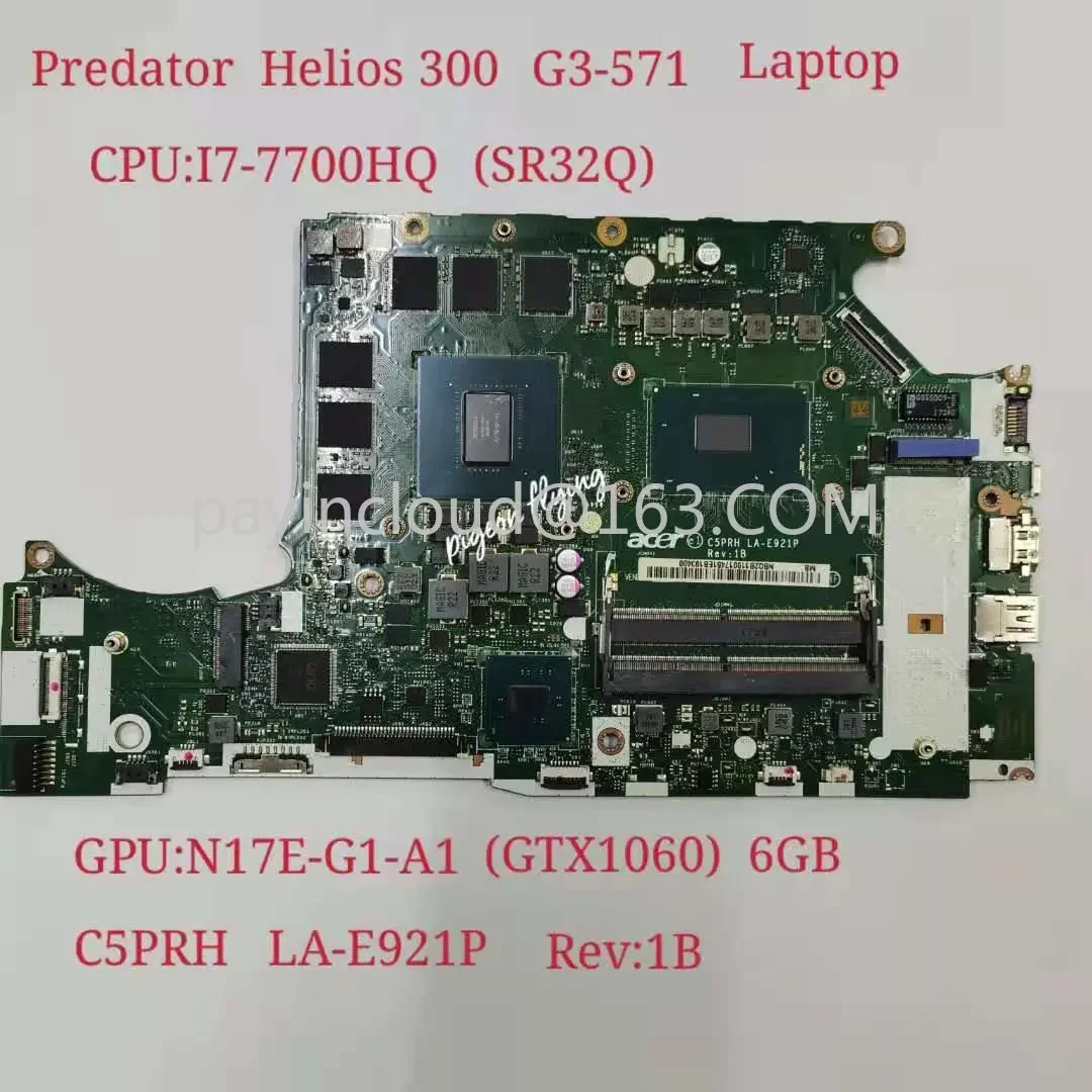 For Acer Predator Helios 300 G3-571 Laptop Motherboard CPU: I7-7700HQ GPU:GTX1060 6G C5PRH LA-E921P DDR4 NBQ2B11001 Test Ok