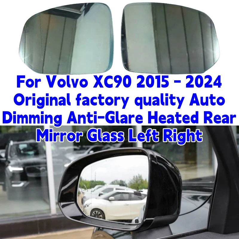 

For Volvo XC90 2015 - 2024 Original factory quality Auto Dimming Anti-Glare Heated Rear Mirror Glass Left Right