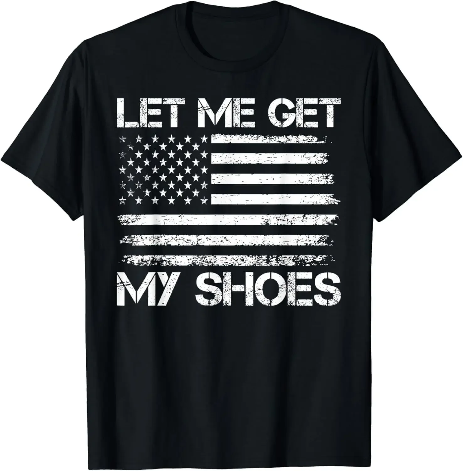 

Funny Politics Quote Let Me Get My Shoes President Saying Unisex T-Shirt