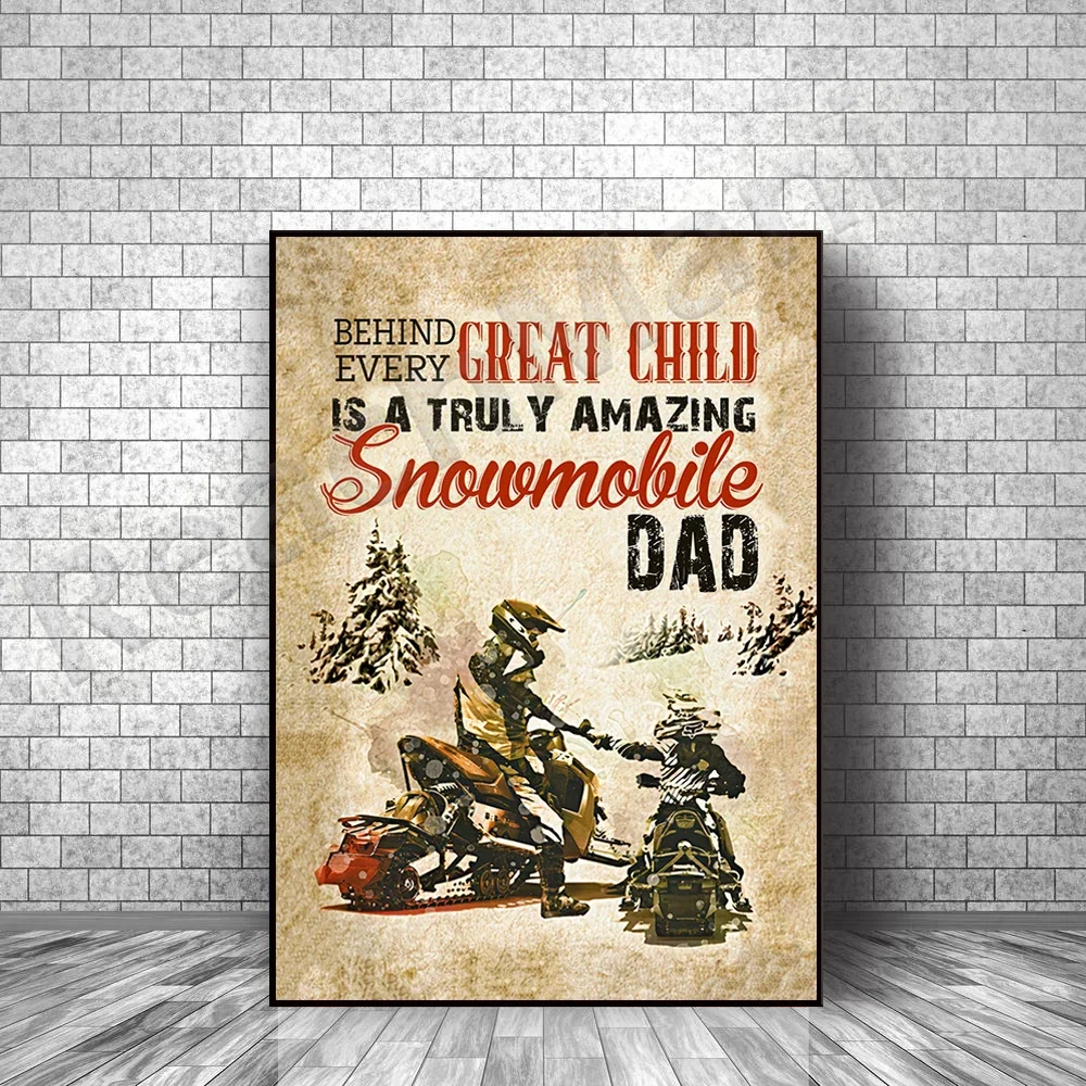 Behind every great child is a truly amazing snowmobile dad poster home decoration art gift