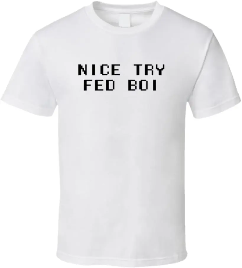 Camiseta Drip Cartel Nice Try Fed Boi Meme