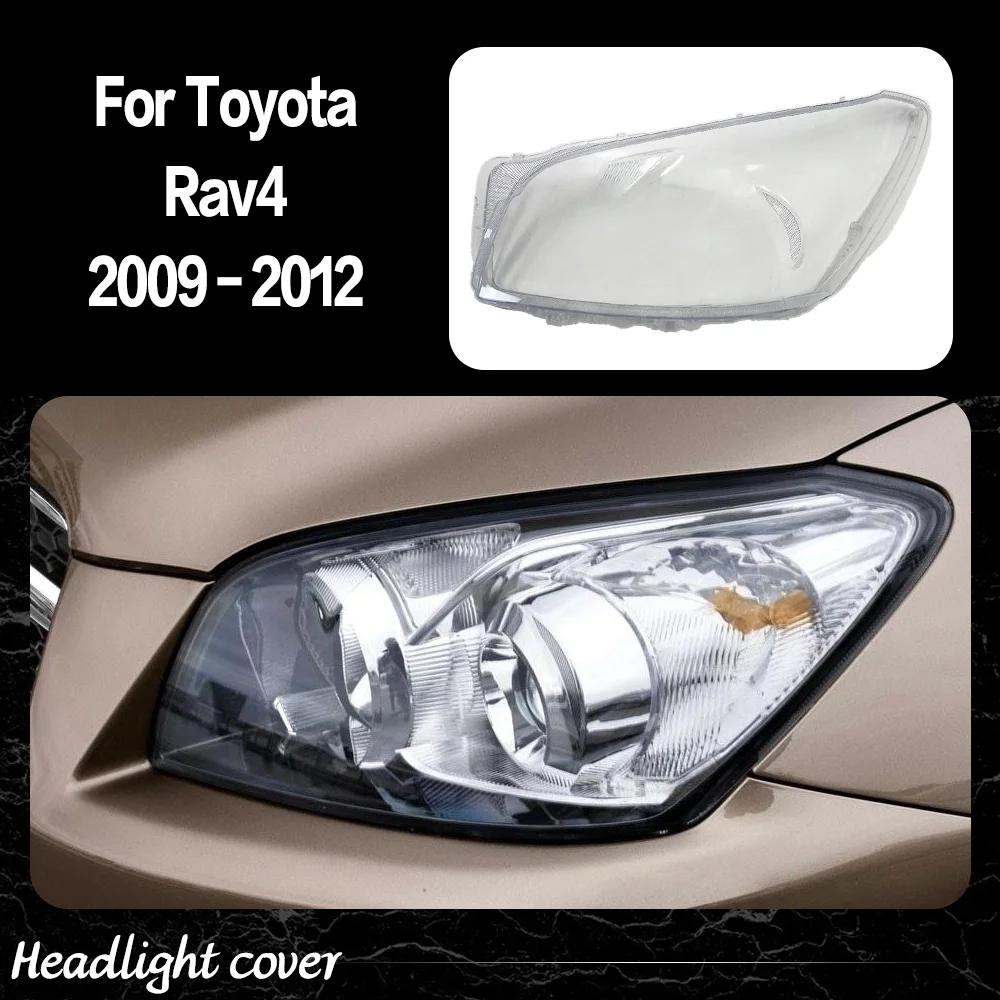 

For Toyota Rav4 2009 2010 2011 2012 Headlamp CoverTransparent Mask Headlight Shell Lens Plexiglass Replace Original Lampshade