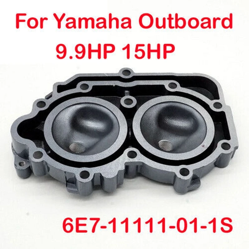 6E7-11111-01-94 Cylinder Head Cover For Yamaha Outboard 9.9Hp 15Hp 2 Stroke Outboard Engine 9.9D 15D Parts