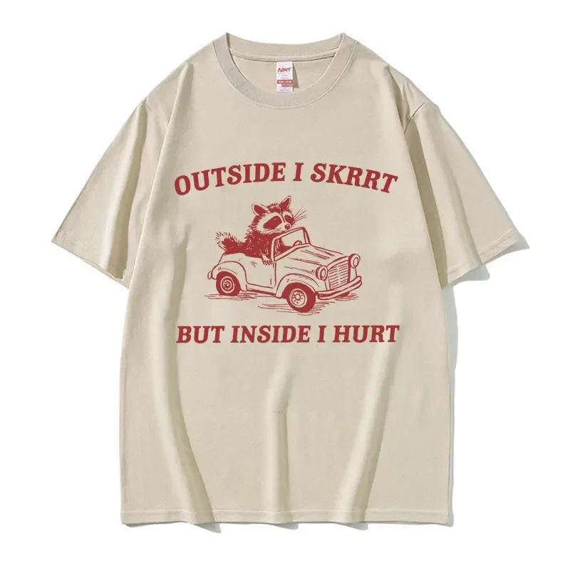 Outside I Skrrt Inside I Hurt Meme Print T Shirt for Men Women Funny Cute Raccoon Graphic T-shirt Casual 100% Cotton Tshirt Tops