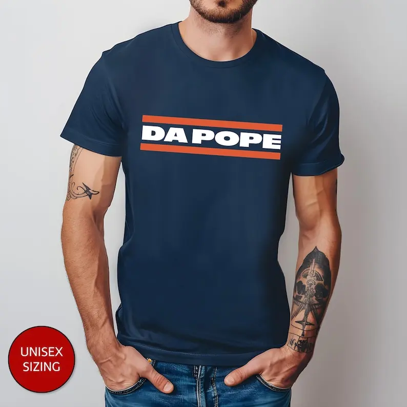 Da Pope Unisex T-Shirt, Pope Robert Prevost Shirt,Religious Tee,Pope Shirt, Jesus T-Shirt Gift, Christian Tee, Chicago, Ditka
