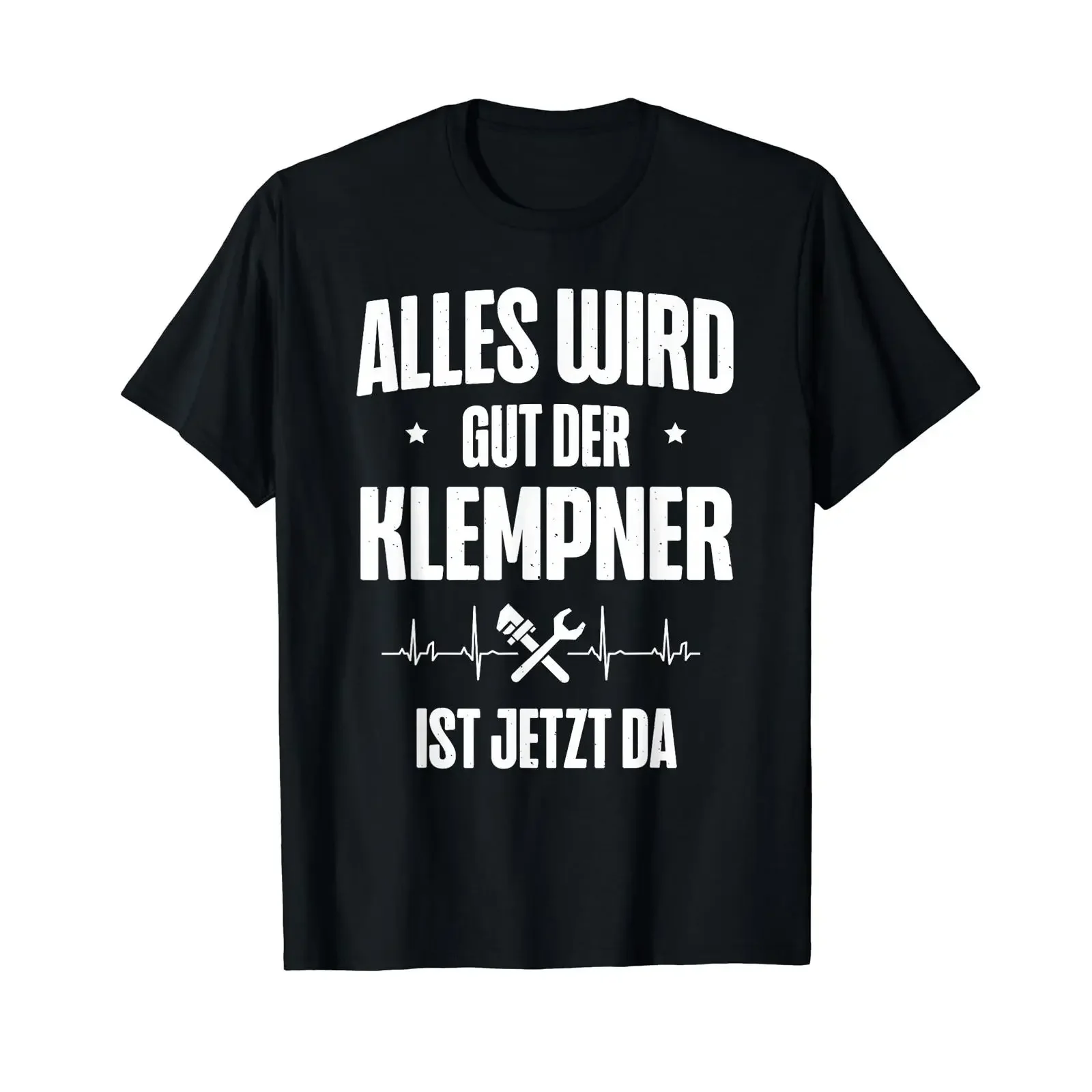 Everything Will Be Alright The Plumber Is Here Now Heating Engineer Affordable T Shirt vintage Washed Breathable