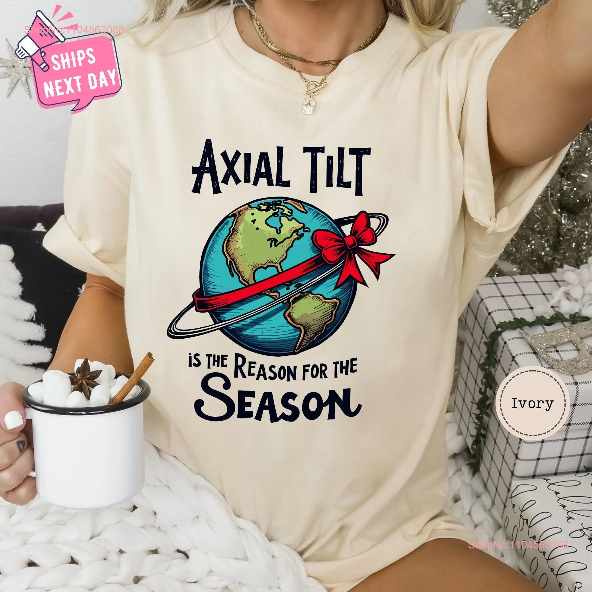 Axial Tilt is the Reason for Season T Shirt Funny Christmas Winter Solstice long or short sleeves