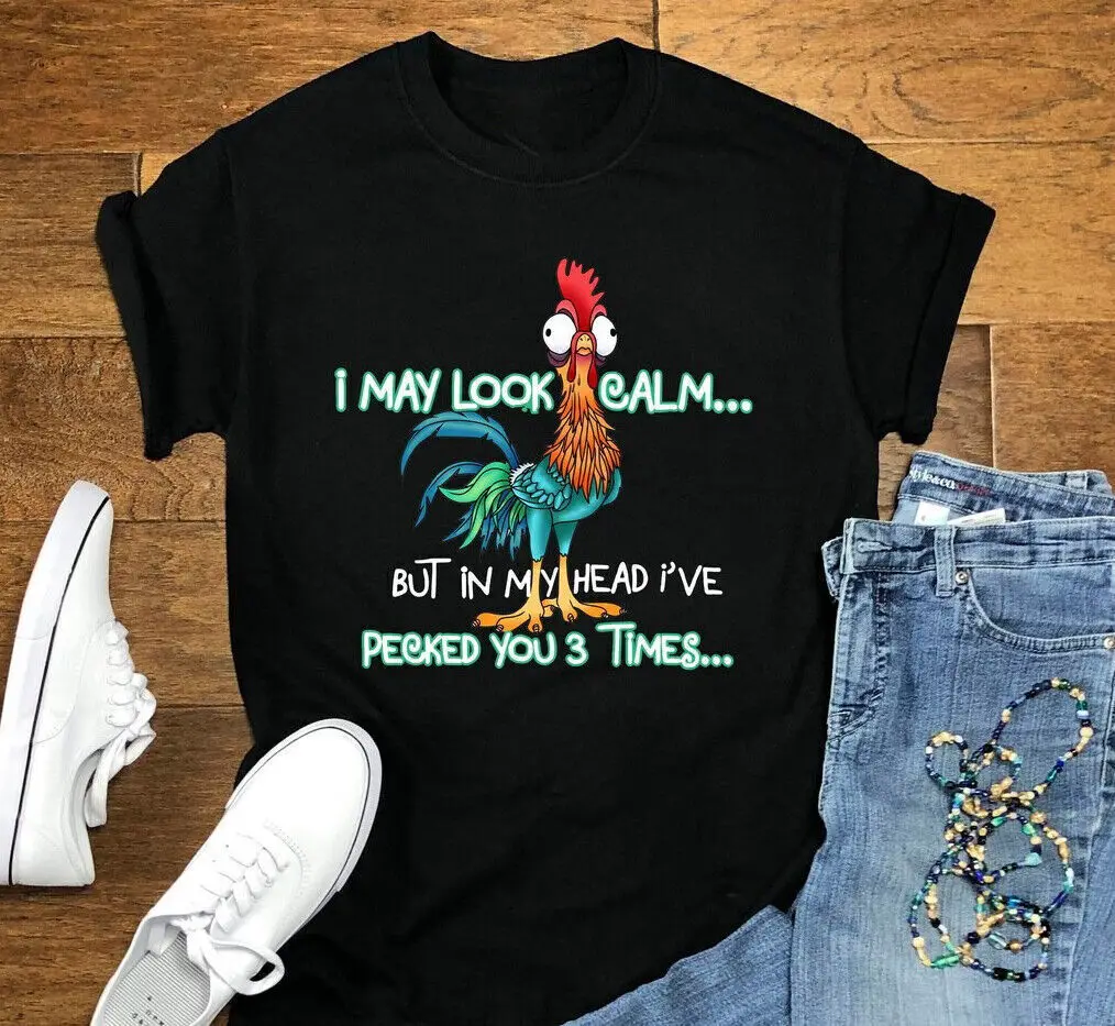 I May Look Calm But In My Head I've Pecked You 3 Times Shirt, Funny Chicken