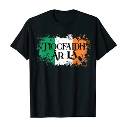 Tiocfaidh Ar La Vintage Ireland Irish Flag Gifts Men's T-Shirt Summer Cotton Short Sleeve O-Neck Unisex T Shirt New S-3XL