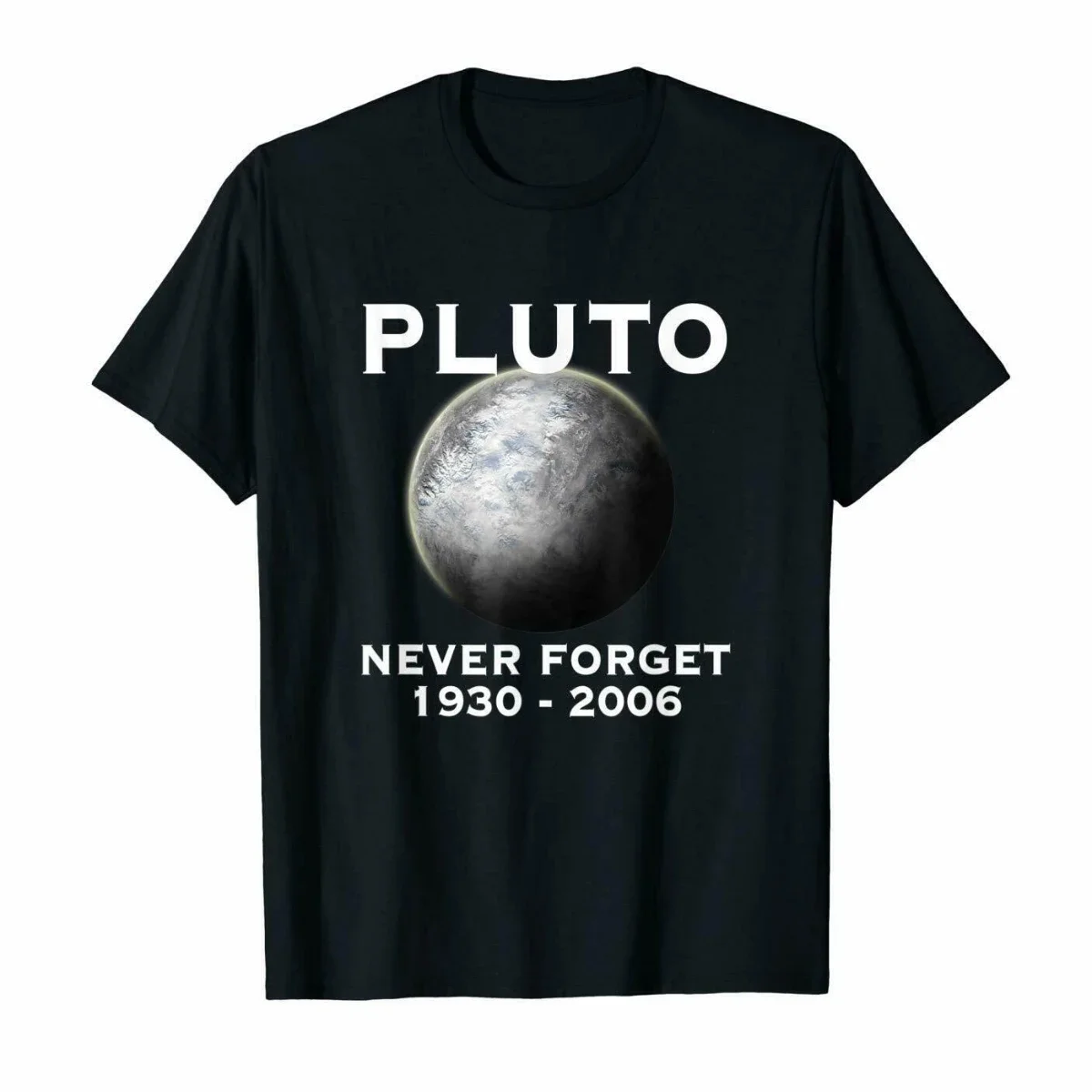 

Black Pluto - Never Forget - 9th Planet Solar System Space T-Shirt Summer Cotton Short Sleeve O-Neck Men's T Shirt New S-3XL