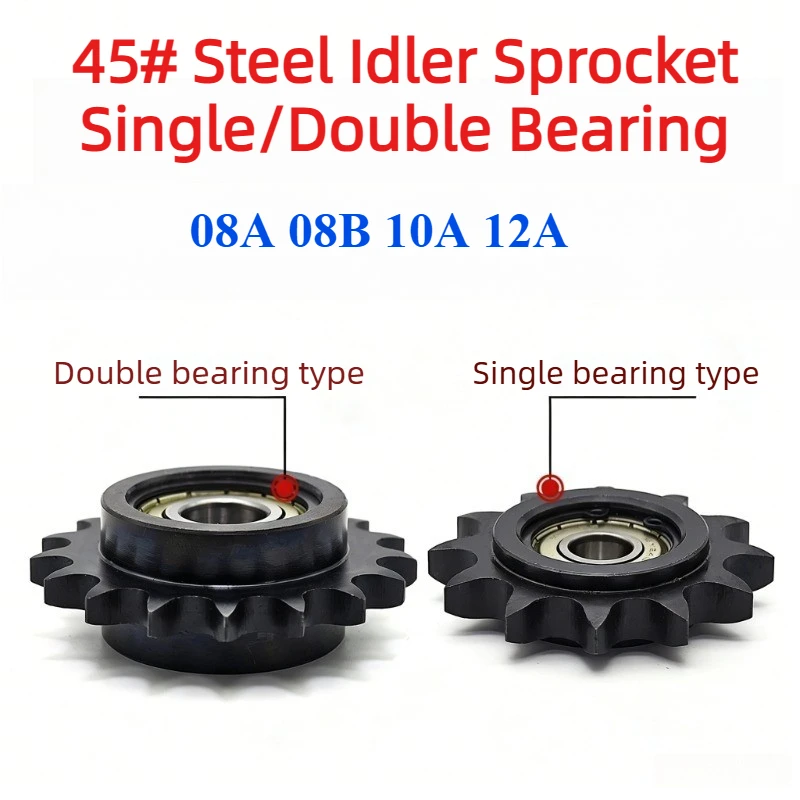 1PCS 45# Steel Idler Sprocket with Single & Double Bearing 08A 08B 10A 12A. Chain Tensioner  Sprocket for Motorcycle Industrial