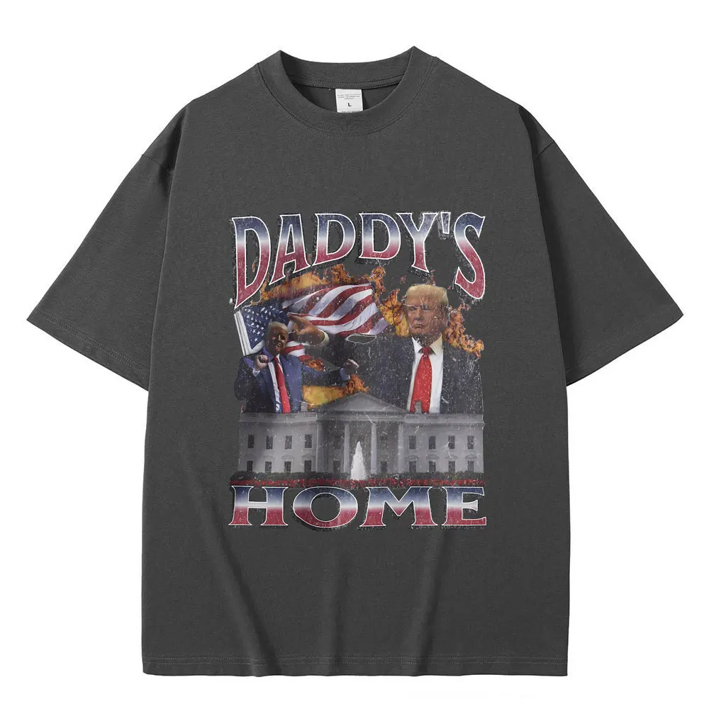 Daddy's Home Funny Donald Trump Graphic Print T Shirts Male Vintage Oversized Streetwear Men Women Fashion Casual Loose T-shirt