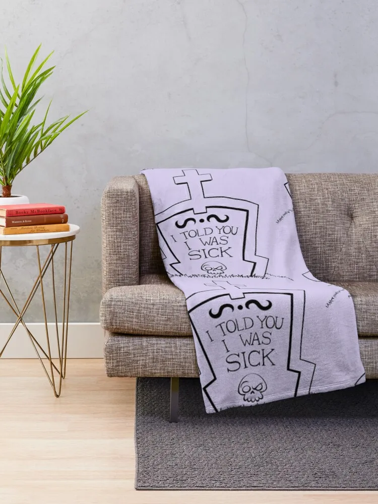 I told you I was sick Throw Blanket Warm Shaggy halloween Flannel Fabric Blankets