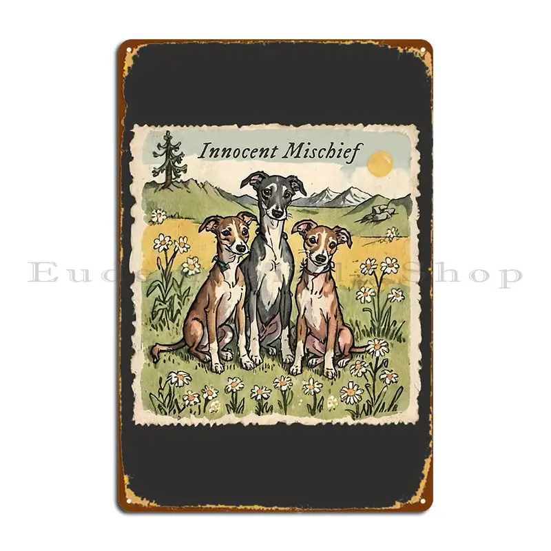 Innocent Mischief Whippet Dogs Friends Always Together Funny Dog Mom Metal Plaque Poster Sign Wall Decor Designs Tin Sign Poster