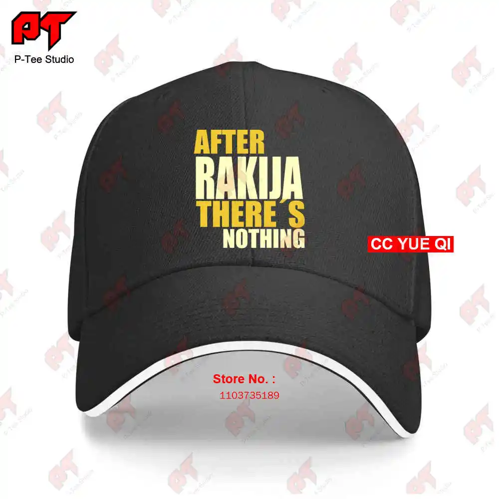 After Rakija Theres Nothing Baseball Caps Truck Cap BXNK